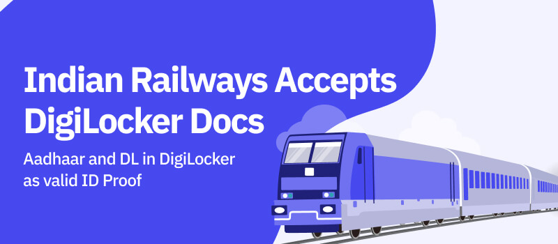 Indian Railways accepts DigiLocker as valid ID - Aadhaar and DL in DigiLocker as valid ID Proof