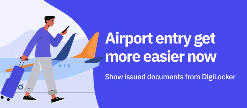 Airport entry get more easier now - Show issued documents from DigiLocker